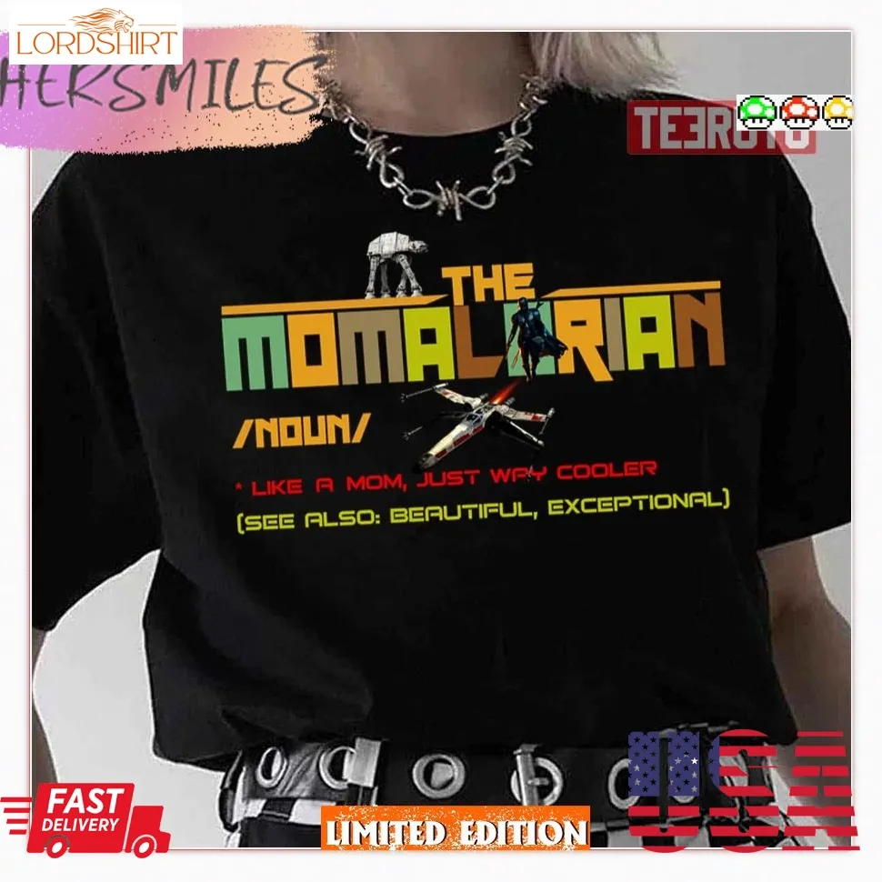 The Momalorian Noun Like A Mom Just Way Cooler Shirt