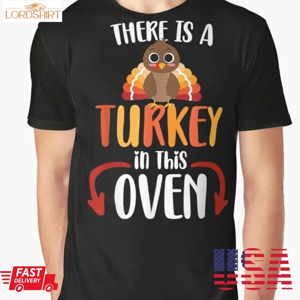 There Is A Turkey In This Oven Funny Turkey Mom Thanksgiving Shirt