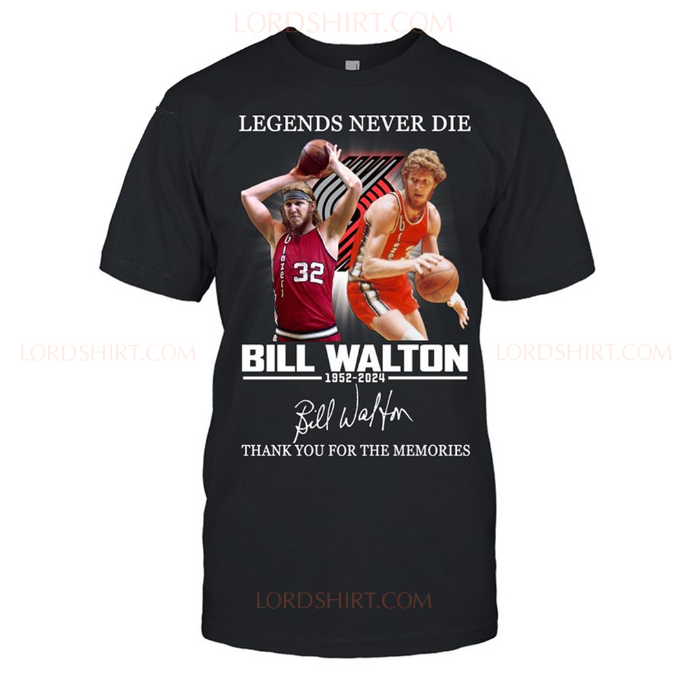 Legends Never Die Bill Walton 1952-2024 Thank